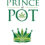 The Prince of Pot, Is It Truth Or Is It Fiction?